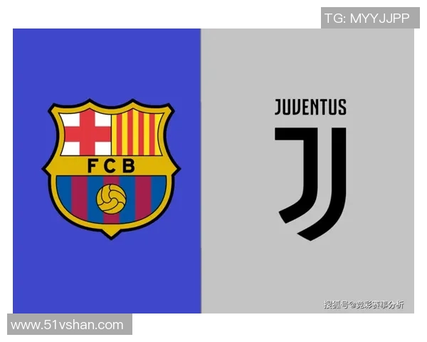 巴塞罗那与尤文图斯精彩对决全场回顾与分析